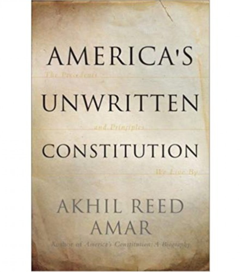 America's Unwritten Constitution
